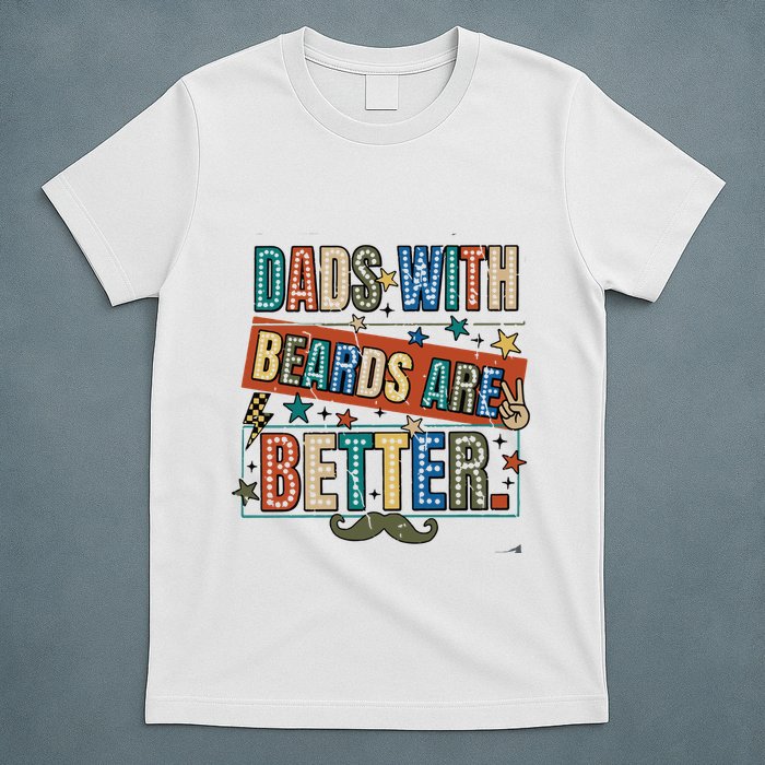 Dads With Beards Are Better T-Shirt