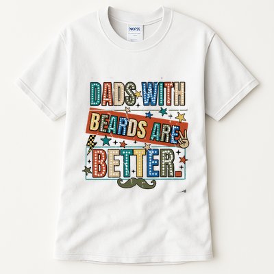 Dads With Beards Are Better Tall T-Shirt