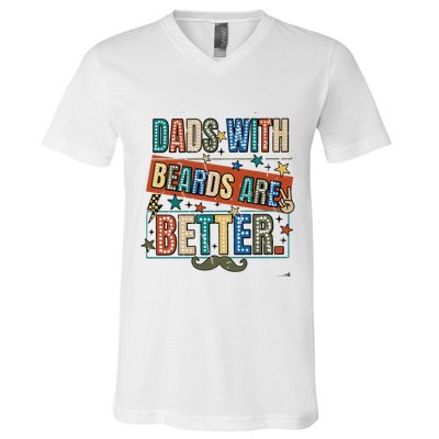 Dads With Beards Are Better V-Neck T-Shirt