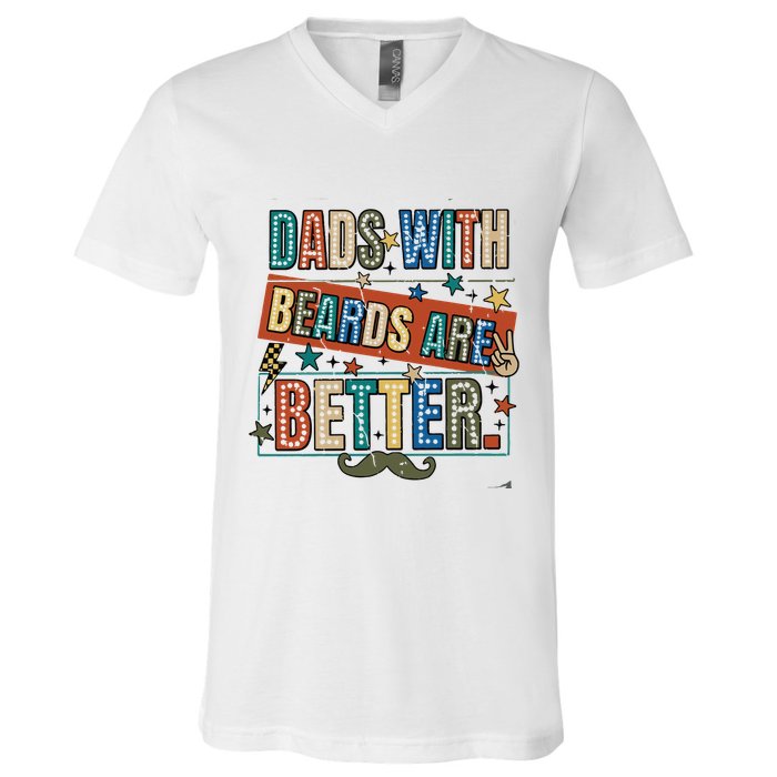 Dads With Beards Are Better V-Neck T-Shirt