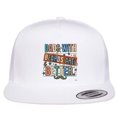 Dads With Beards Are Better Flatbill Hat