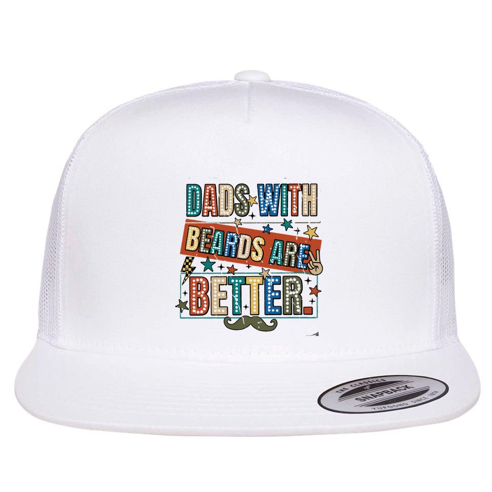 Dads With Beards Are Better Flatbill Hat