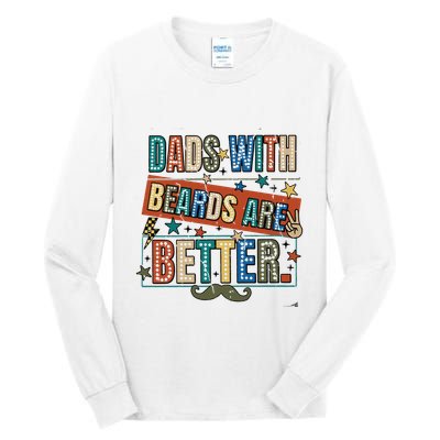 Dads With Beards Are Better Tall Long Sleeve T-Shirt