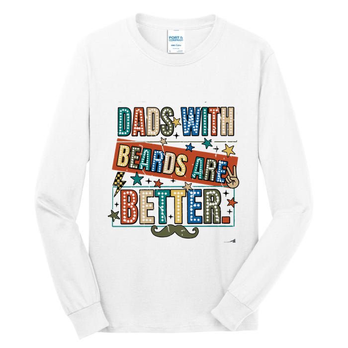 Dads With Beards Are Better Tall Long Sleeve T-Shirt