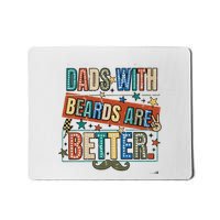 Dads With Beards Are Better Mousepad