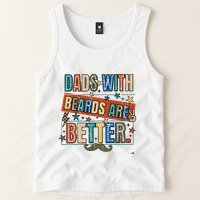 Dads With Beards Are Better Tank Top