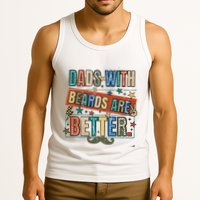 Dads With Beards Are Better Tank Top