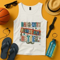 Dads With Beards Are Better Tank Top