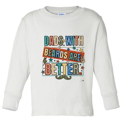Dads With Beards Are Better Toddler Long Sleeve Shirt