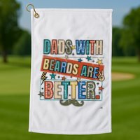 Dads With Beards Are Better Golf Towel