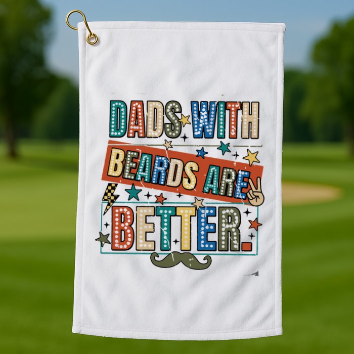 Dads With Beards Are Better Golf Towel