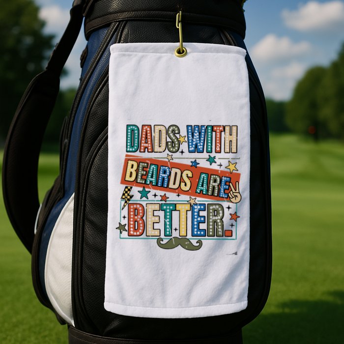 Dads With Beards Are Better Golf Towel