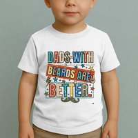 Dads With Beards Are Better Toddler T-Shirt