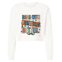 Dads With Beards Are Better Cropped Pullover Crew