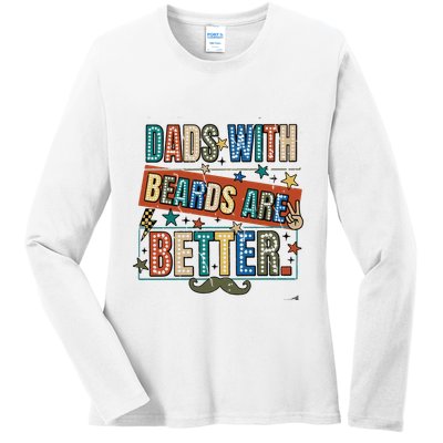 Dads With Beards Are Better Ladies Long Sleeve Shirt