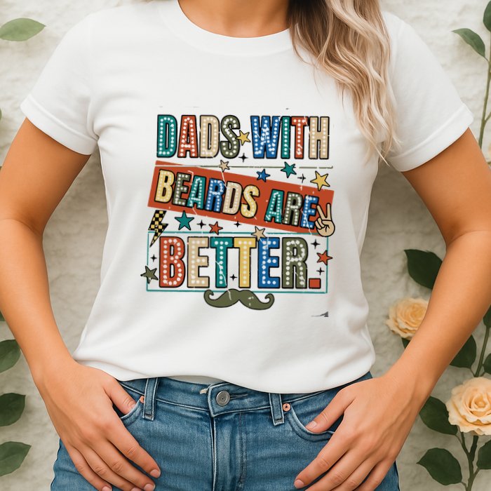Dads With Beards Are Better Womens T-Shirt