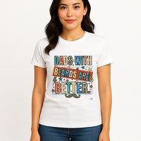 Dads With Beards Are Better Womens T-Shirt