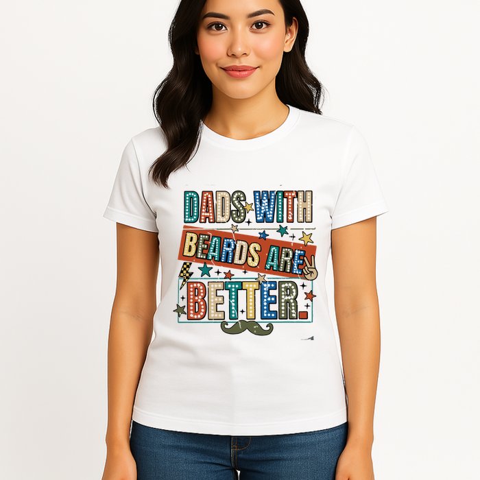 Dads With Beards Are Better Womens T-Shirt