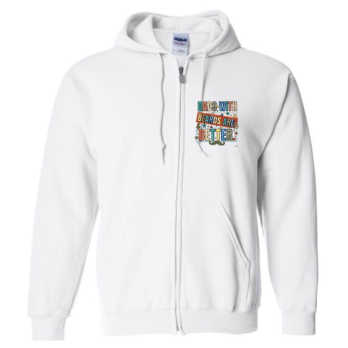 Dads With Beards Are Better Full Zip Hoodie