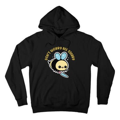 Don't Worry Bee Happy Whisperer Funny Bee Knife Quote Tall Hoodie