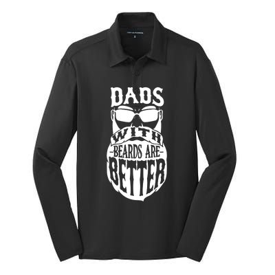 Dads With Beards Are Better Funny Bearded Dad Gift Silk Touch Performance Long Sleeve Polo