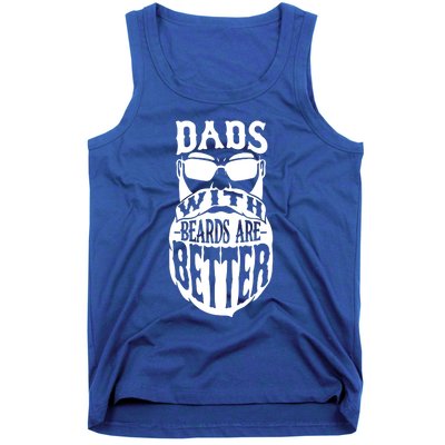 Dads With Beards Are Better Funny Bearded Dad Gift Tank Top