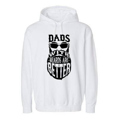 Dads With Beards Are Better Funny Bearded Dad Gift Garment-Dyed Fleece Hoodie