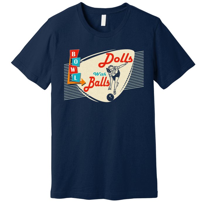 Dolls With Balls Vintage Gift Funny Retro Matching Bowling Team Premium T-Shirt