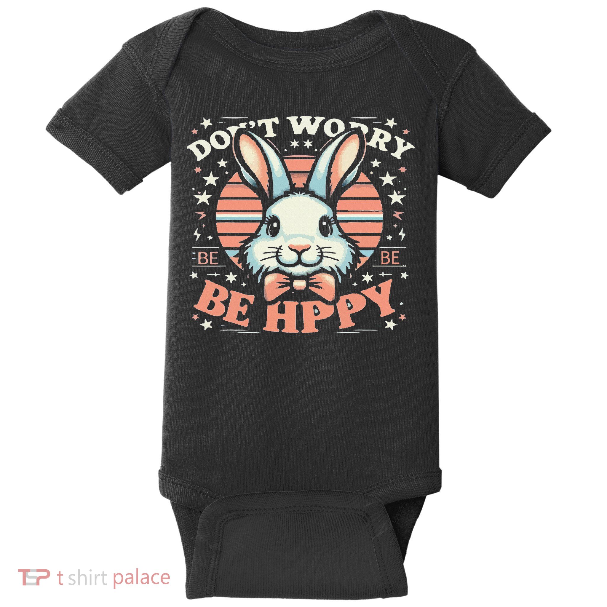 Dont Worry Be Hoppy Funny Hoppy Easter Bunny Baby Bodysuit