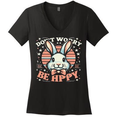 Dont Worry Be Hoppy Funny Hoppy Easter Bunny Women's V-Neck T-Shirt