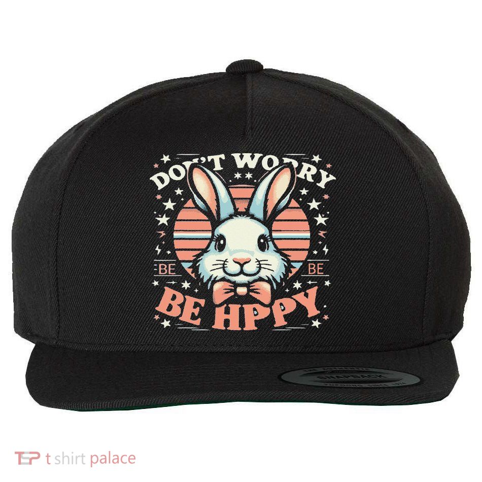 Dont Worry Be Hoppy Funny Hoppy Easter Bunny Wool Snapback Cap