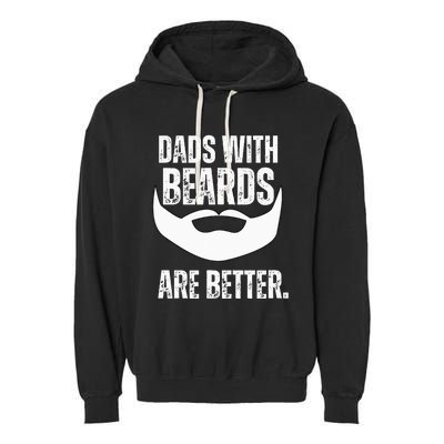 Dads With Beards Are Better Garment-Dyed Fleece Hoodie