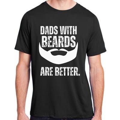 Dads With Beards Are Better Adult ChromaSoft Performance T-Shirt