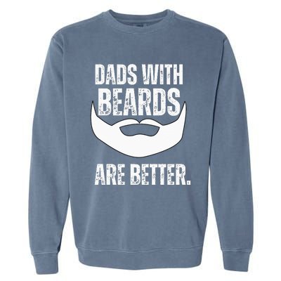 Dads With Beards Are Better Garment-Dyed Sweatshirt