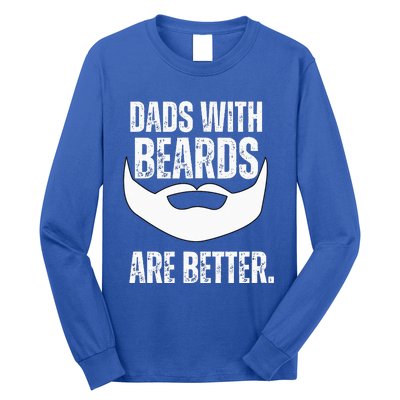 Dads With Beards Are Better Long Sleeve Shirt