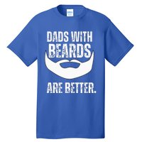 Dads With Beards Are Better Tall T-Shirt