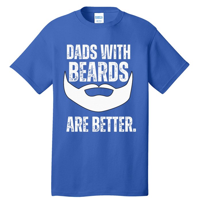 Dads With Beards Are Better Tall T-Shirt