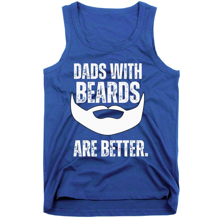 Dads With Beards Are Better Tank Top