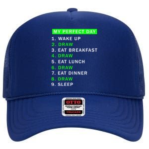 Day Would Be Perfect Drawing Artist Who Draw Meaningful Gift High Crown Mesh Back Trucker Hat