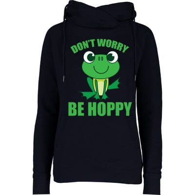 Don't Worry Be Hoppy Cute Crazy Frog Gift Womens Funnel Neck Pullover Hood