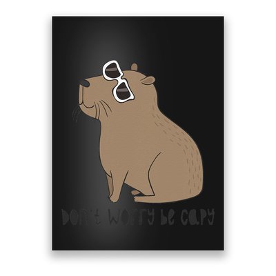 DonT Worry Be Capy Awesome Cute Capybara Poster
