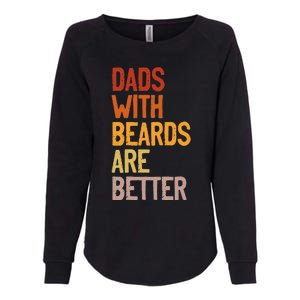 Dads With Beards Are Better Funny Father´s Day Bearded Daddy Womens California Wash Sweatshirt