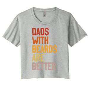 Dads With Beards Are Better Funny Father´s Day Bearded Daddy Women's Crop Top Tee