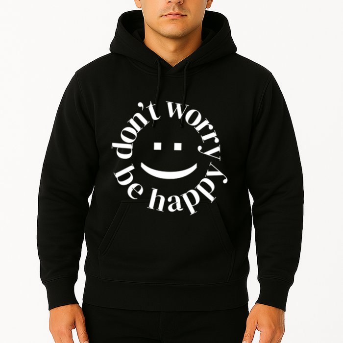 DONT WORRY BE HAPPY SIMLEY Hoodie