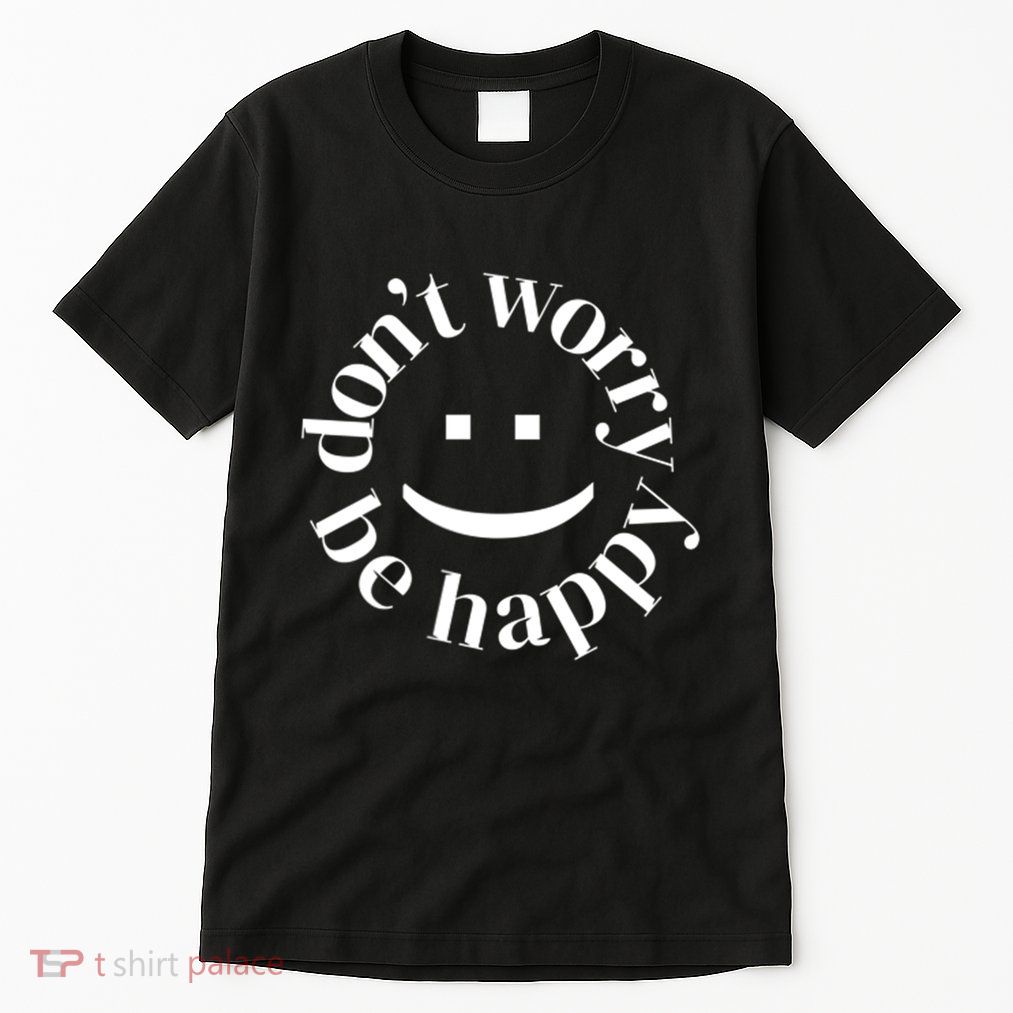 DONT WORRY BE HAPPY SIMLEY Tall T-Shirt