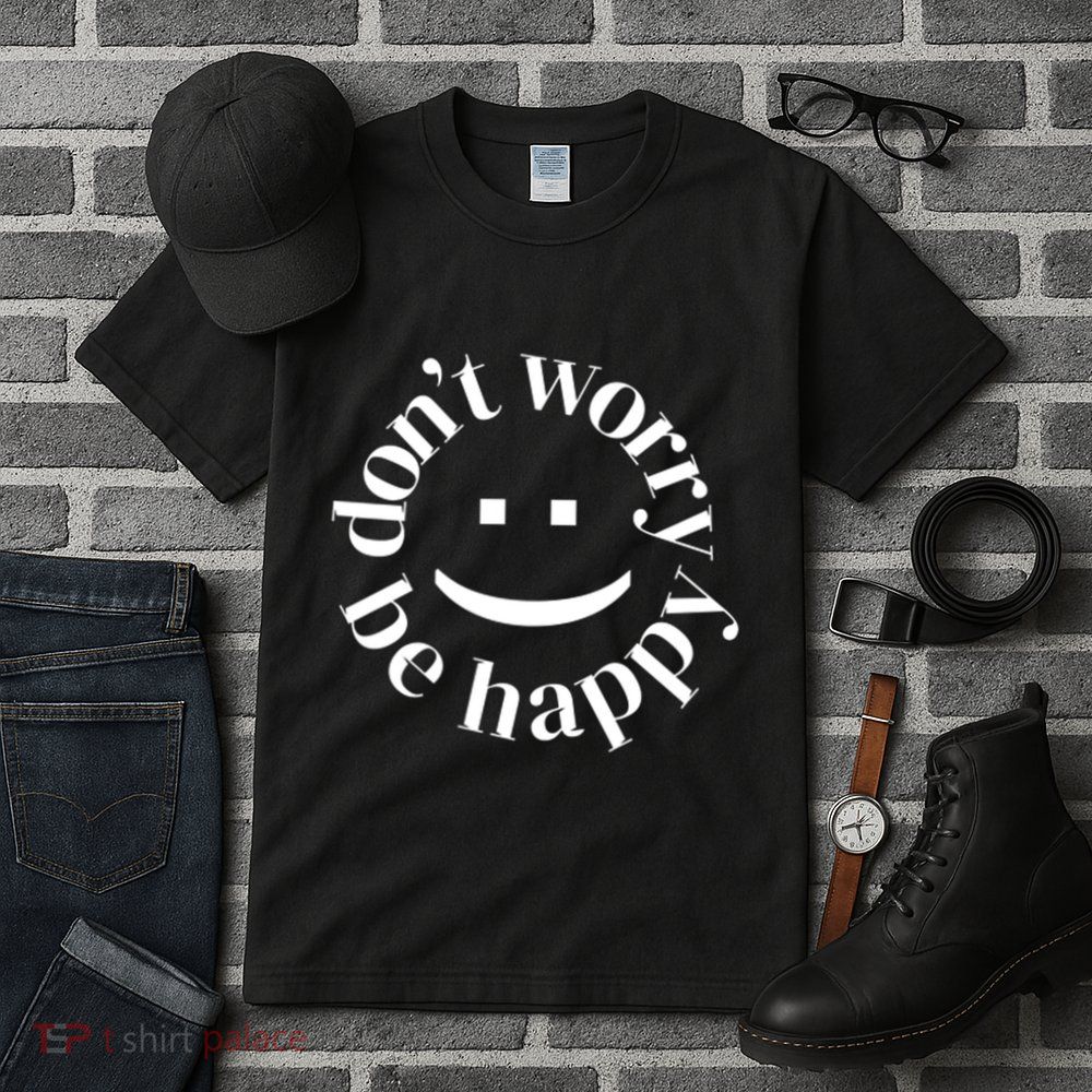 DONT WORRY BE HAPPY SIMLEY Tall T-Shirt
