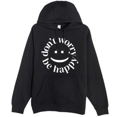 DONT WORRY BE HAPPY SIMLEY Premium Pullover Hoodie