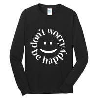 DONT WORRY BE HAPPY SIMLEY Tall Long Sleeve T-Shirt