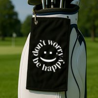 DONT WORRY BE HAPPY SIMLEY Golf Towel
