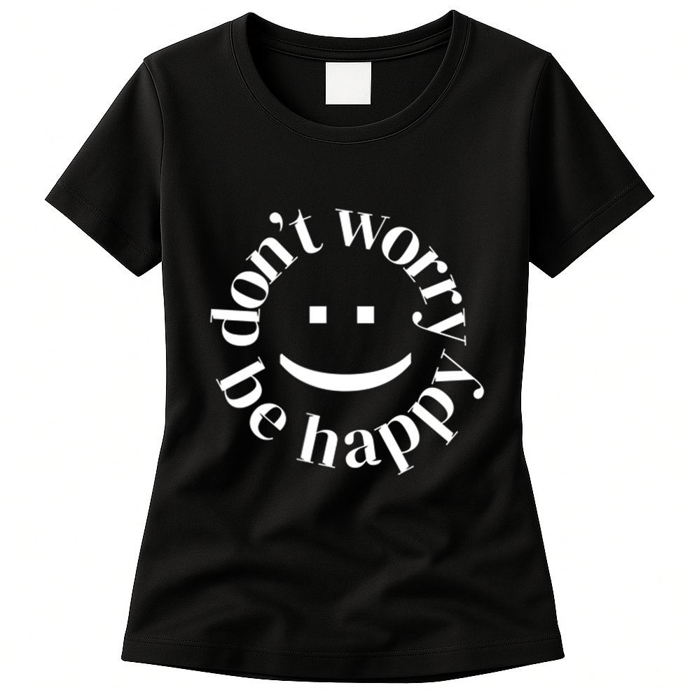 DONT WORRY BE HAPPY SIMLEY Womens T-Shirt